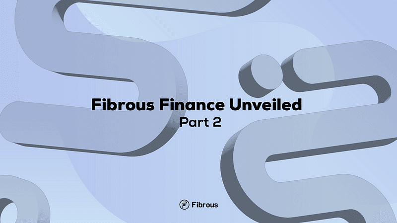Fibrous Finance Unveiled Part 2