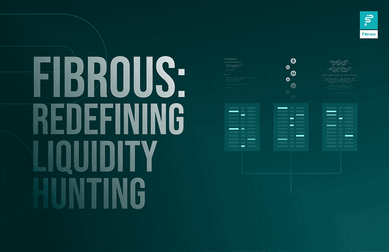 Fibrous: Redefining Liquidity Hunting