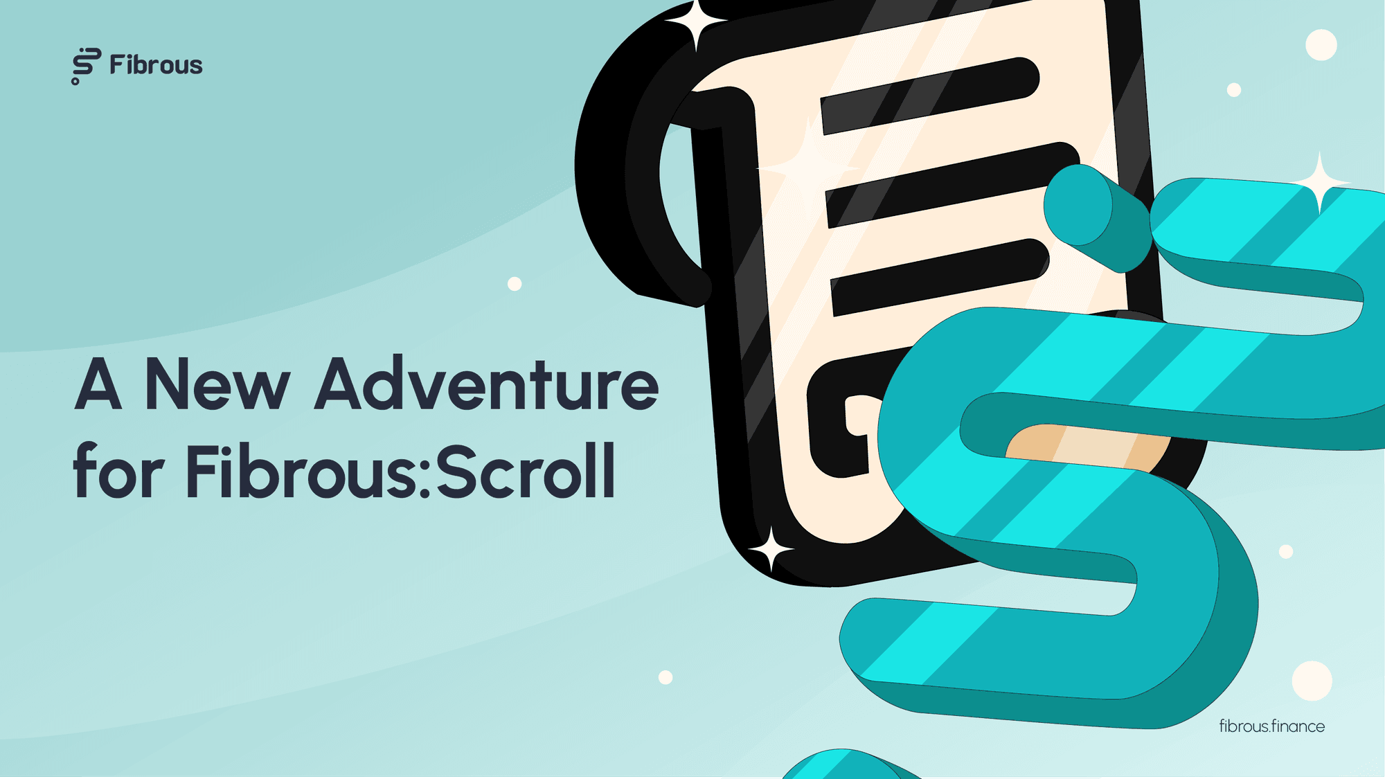 A New Adventure for Fibrous: Scroll
