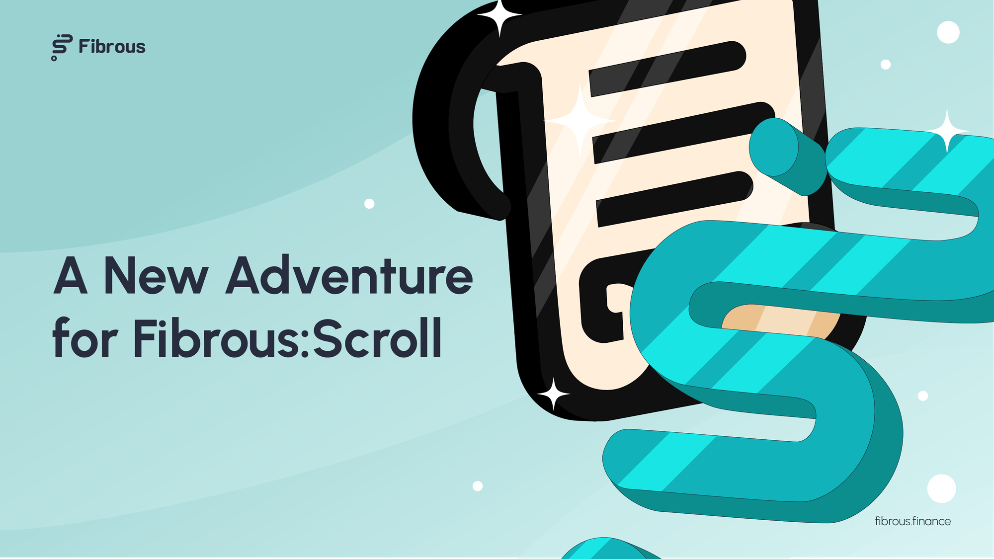 A New Adventure for Fibrous: Scroll